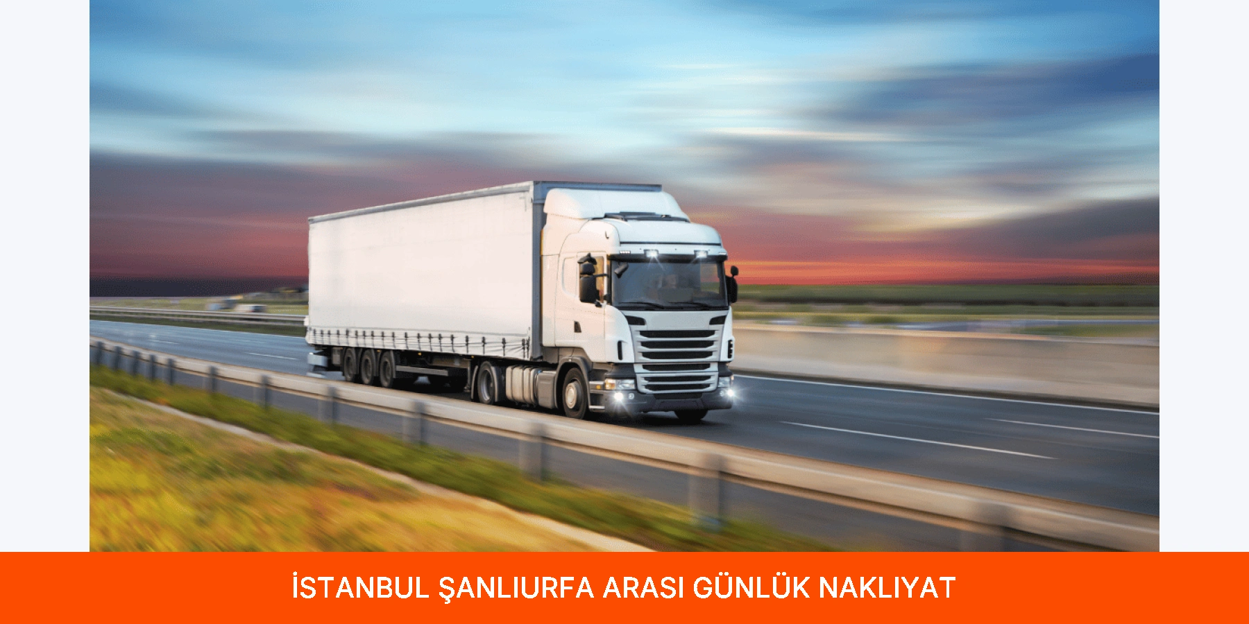 İstanbul Şanlıurfa Arası Günlük Nakliyat