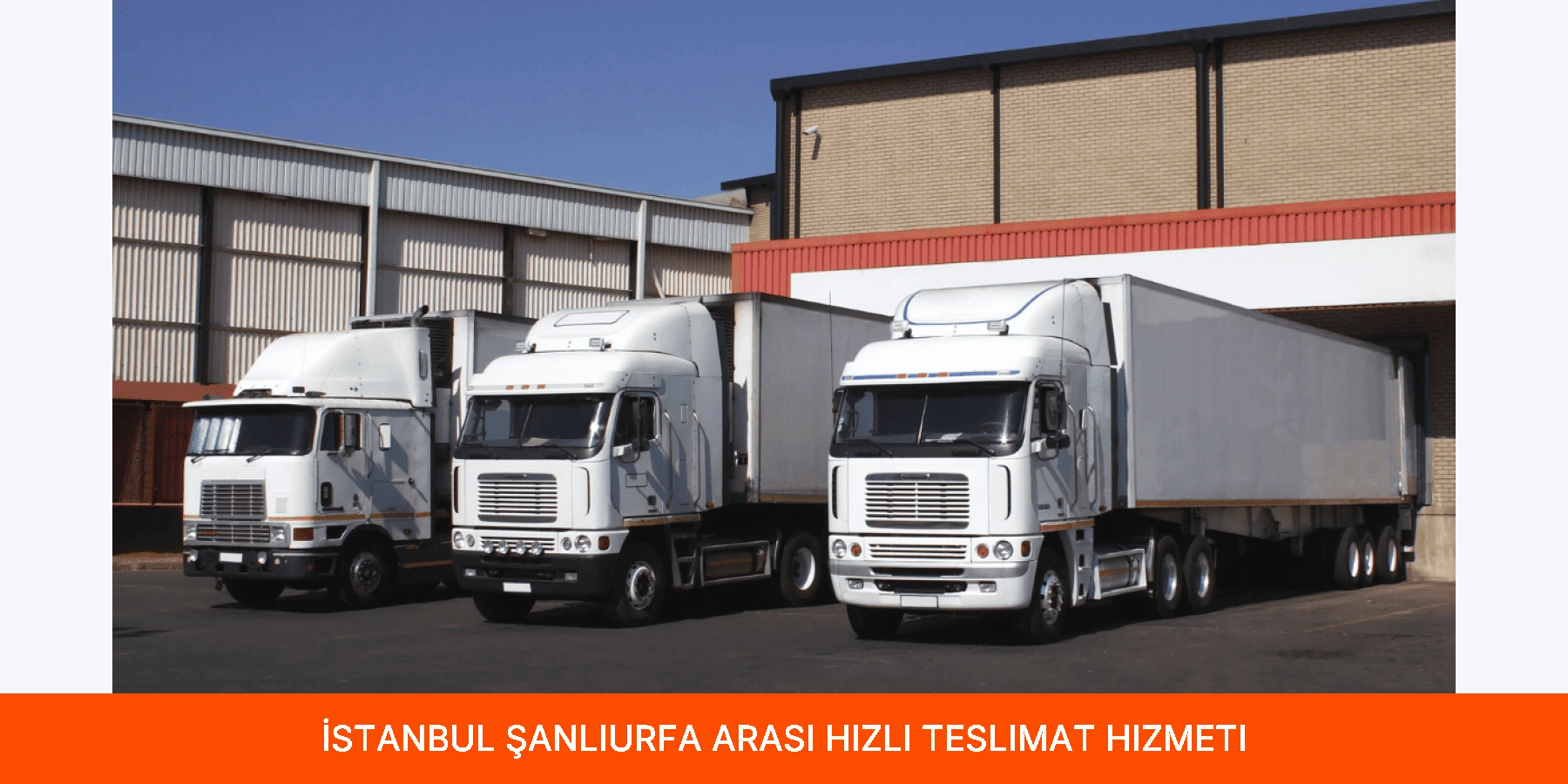 İstanbul Şanlıurfa Arası Hızlı Teslimat Hizmeti